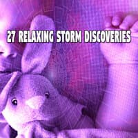 27 Relaxing Storm Discoveries