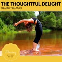 The Thoughtful Delight - Relaxing Yoga Music