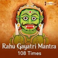 Rahu Gayatri Mantra 108 Times