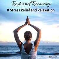 Rest and Recovery & Stress Relief and Relaxation