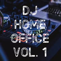 DJ Home Office Vol. 1