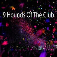 9 Hounds of the Club