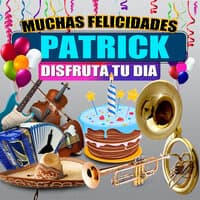 Muchas Felicidades Patrick