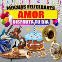 Muchas Felicidades Amor