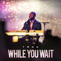 While You Wait - EP