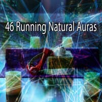 46 Running Natural Auras