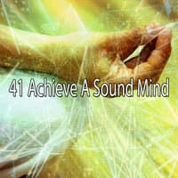 41 Achieve a Sound Mind