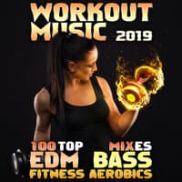 Workout Music 2019 100 Top EDM Bass Fitness Aerobics Mixes