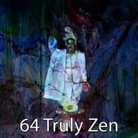 64 Truly Zen