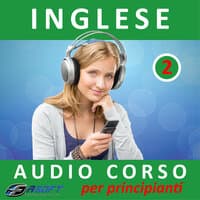 Inglese - Audio corso per principianti 2