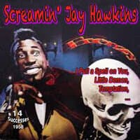 Screamin' Jay Hawkins "I Put a Spell on You" 1958