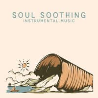 Soul Soothing Instrumental Music: Smooth Jazz Music Compilation