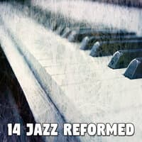 14 Jazz Reformed