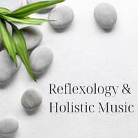 Reflexology & Holistic Music: Rejuvenate Your Soul