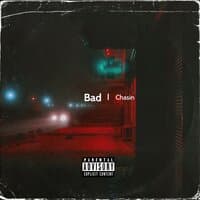 Chasin - Bad