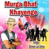 Murga Bhat Khayenge