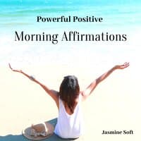 Powerful Positive Morning Affirmations