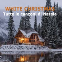 WHITE CHRISTMAS  Tutte le canzoni di Natale