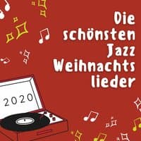 Die schönsten Jazz Weihnachtslieder 2020: Entspannender Instrumentale Weihnachtsjazz, Smooth Jazz zum Feiern