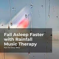 Fall Asleep Faster with Rainfall Music Therapy