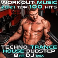 Workout Music 2021 Top 100 Hits Techno Trance House Dubstep 8 HR DJ Mix