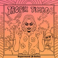 Tropik Timbo (B-Seite Supermond)