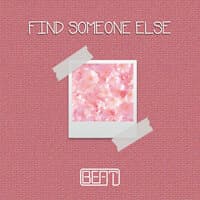 Find Someone Else