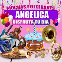 Muchas Felicidades Angelica