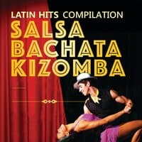 Latin Hits Compilation Salsa Bachata Kizomba