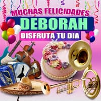 Muchas Felicidades Deborah