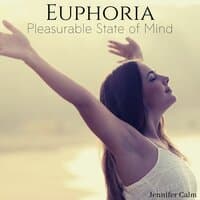 Euphoria: Pleasurable State of Mind