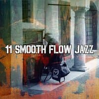 11 Smooth Flow Jazz