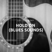 Hold On (Blues Sounds)