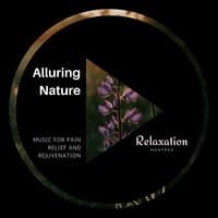 Alluring Nature - Music for Pain Relief and Rejuvenation