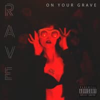 Rave on Your Grave