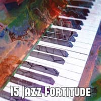 15 Jazz Fortitude