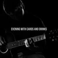 Evening with Cards and Drinks – Perfect Instrumental Jazz Background Music for Small Gatherings, Playing Cards, Billiard, Darts and Other Party Games