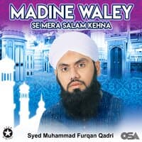 Madine Waley Se Mera Salam Kehna