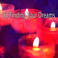 50 Finding Your Dreams