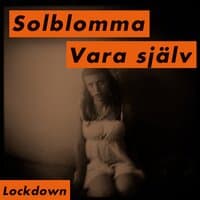 Vara själv - Lockdown