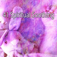 41 Spiritual Soothing