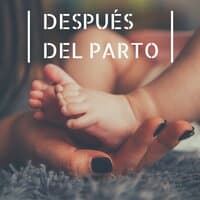 Después del Parto: Canciones Relajantes para Recién Nacido y Mamá en Cuarentena