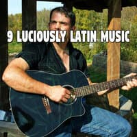 9 Luciously Latin Music