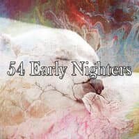 54 Early Nighters