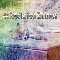 44 Meditation Enhance