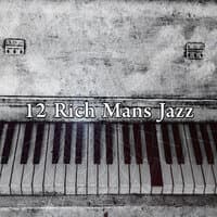 12 Rich Mans Jazz