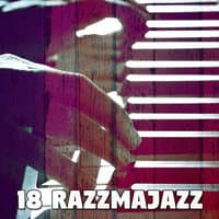 18 Razzmajazz