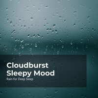 Cloudburst Sleepy Mood