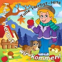 Hey Herbst - Wir kommen! (Tolle Herbst-Hits)