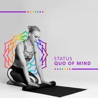 Status Quo of Mind: Keep Your Mental Balance